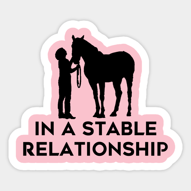 In a Stable Relationship Horses Sticker TeePublic